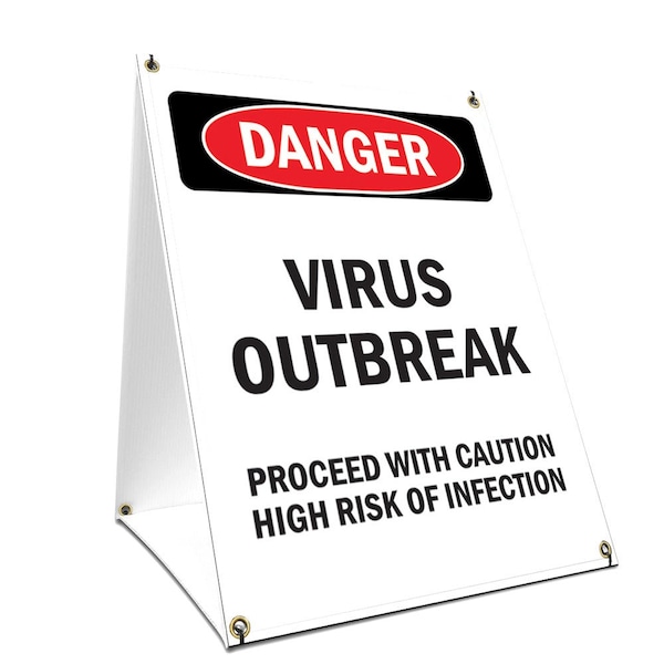 OSHA Notice Sign, Virus Outbreak, 18in X 24in A-frame Heavy Duty, 24" W, 18" L, Virus Outbreak